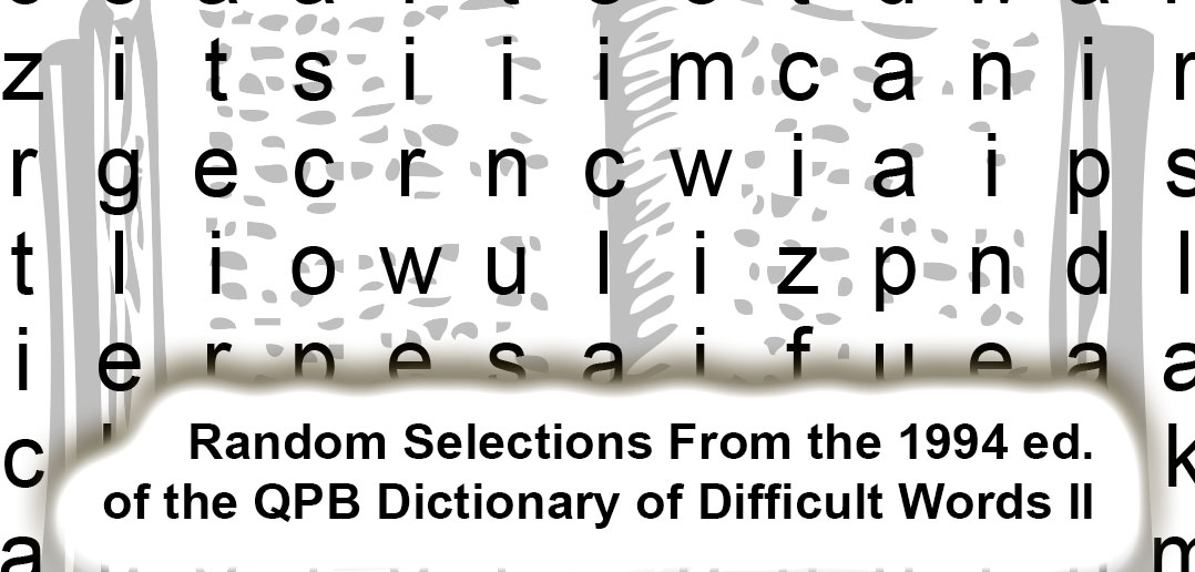 The Random Selections From the 1994 ed. of the QPB Dictionary of Difficult Words II Printy