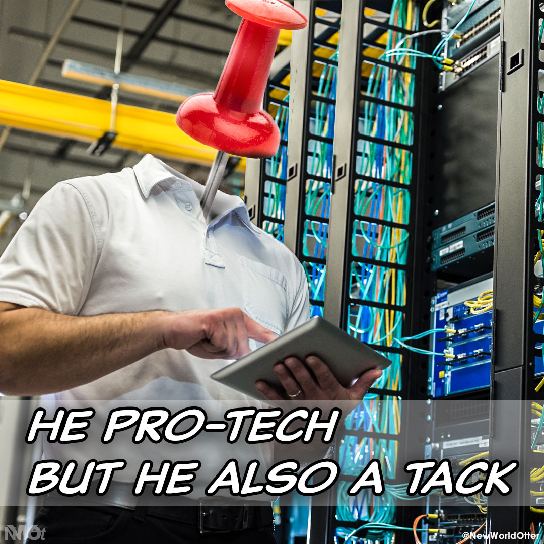 He Pro-Tech, But He Also A Tack